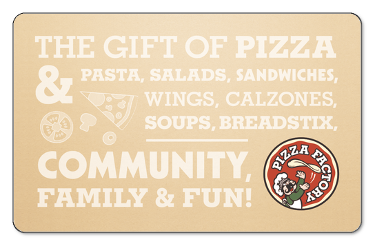 pizza factory logo on a light tan color background with white gift text